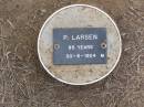 P. LARSEN, male,
died 30-8-1924 aged 85 years;
Ma Ma Creek Anglican Cemetery, Gatton shire