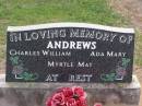 Charles William ANDREWS;
Ada Mary ANDREWS;
Myrtle May ANDREWS;
Ma Ma Creek Anglican Cemetery, Gatton shire