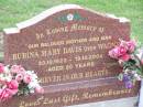 Rubina Mary DAVIS (nee WAGNER), mother nan,
23-10-1923 - 19-10-2004 aged 80 years;
Ma Ma Creek Anglican Cemetery, Gatton shire