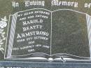 Harold Beatty ARMSTRON, husband father,
born 27 Oct 1930
died suddenly 18 June 1985;
Ma Ma Creek Anglican Cemetery, Gatton shire