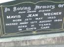 Mavis Jean WEGNER, sister,
died 15 Aug 1984 aged 51 years;
Ma Ma Creek Anglican Cemetery, Gatton shire