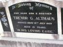 Trevor G. ALTHAUS, son brother,
died 16 July 1969 aged 19 years;
Ma Ma Creek Anglican Cemetery, Gatton shire