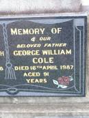 Winifred Hannah COLE, wife mother,
died 26 Oct 1968 aged 67 years;
George William COLE, father,
died 16 April 1987 aged 91 years;
Ma Ma Creek Anglican Cemetery, Gatton shire