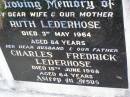 Ruth LEDERHOSE, wife mother,
died 3 May 1964 aged 84 years;
Charles Fredrick LEDERHOSE, husband father,
died 15 June 1968 aged 84 years;
Ma Ma Creek Anglican Cemetery, Gatton shire