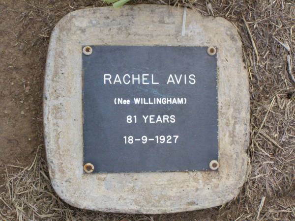 Rachel AVIS (nee WILLINGHAM),  | died 18-9-1927 aged 81 years;  | Ma Ma Creek Anglican Cemetery, Gatton shire  | 