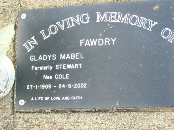 Gladys Mabel FAWDRY, formerly STEWART nee COLE,  | 27-1-1909 - 24-5-2002;  | Ma Ma Creek Anglican Cemetery, Gatton shire  | 