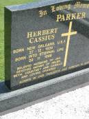 Herbert Cassius PARKER,
born New Orleans USA 27-12-1936,
died 20-11-1998,
husband of Jan,
father of Helen, Beth, Cortney & Camille,
grandad;
Maclean cemetery, Beaudesert Shire