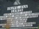 Olive Eva LEWIS,
born London 11-1-1920,
died Brisbane 23-12-1999,
mum na;
Maclean cemetery, Beaudesert Shire