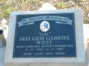 Gay Iris Gem Gabriel WEST,
6-10-1936 - 3-6-1999,
wife mother grandmother;
Marburg Anglican Cemetery, Ipswich