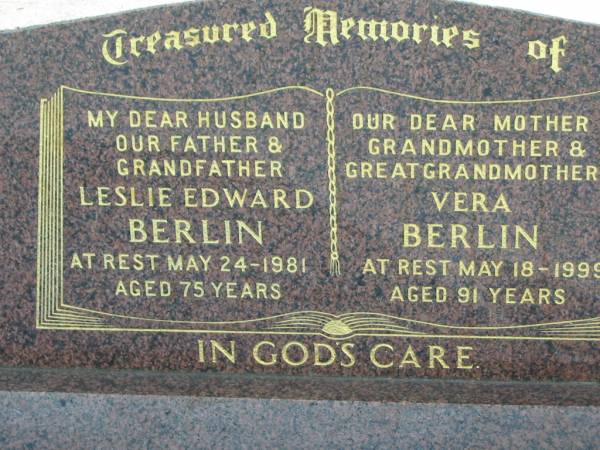 Leslie Edward BERLIN, husband father grandfather,  | died 24 May 1981 aged 75 years;  | Vera BERLIN, mother grandmother great-grandmother,  | died 18 May 1999 aged 91 years;  | Marburg Lutheran Cemetery, Ipswich  | 