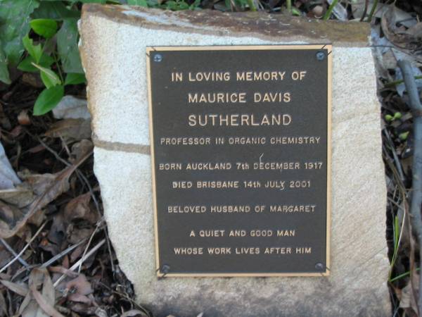 Maurice Davis SUTHERLAND  | b: Auckland 7 Dec 1917  | d: Brisbane 14 Jul 2001  | (husband of Margaret)  |   | Moggill Historic cemetery (Brisbane)  | 