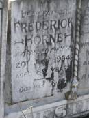 Frederick HORNE,
father,
died 20 June 1964 aged 89 years;
Eva Phoebe HORNE.
wife mother,
died 16 May 1934 aged 49 years;
Moore-Linville general cemetery, Esk Shire