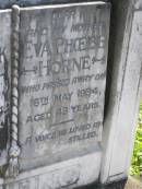 Frederick HORNE,
father,
died 20 June 1964 aged 89 years;
Eva Phoebe HORNE.
wife mother,
died 16 May 1934 aged 49 years;
Moore-Linville general cemetery, Esk Shire