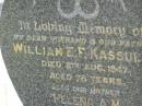 William E.F. KASSULKE,
husband father,
died 8 Aug 1947 aged 78 years;
Helena A.M. KASSULKE,
mother,
died 7 July 1965 aged 88 years;
Moore-Linville general cemetery, Esk Shire