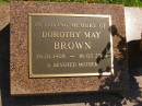 Dorothy May BROWN,
mother,
26-01-1908 - 16-02-2004;
Moore-Linville general cemetery, Esk Shire