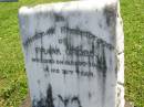 Frank CROSS,
died 4 Aug 1948 in 76th year,
Envoy S.A.;
Moore-Linville general cemetery, Esk Shire