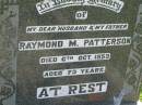 Raymond M. PATTERSON,
husband father,
died 6 Oct 1953 aged 73 years;
Francis Ethel PATTERSON,
died 24 June 1995 aged 94 years;
Moore-Linville general cemetery, Esk Shire