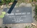 Malcolm James MCLEOD,
died 28 June 1997 aged 65 years 11 months;
Moore-Linville general cemetery, Esk Shire