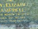 parents;
William James CAMPBELL,
died 29 Aug 1960 aged 70 years;
Emily Elizabeth CAMPBELL,
died 26 March 1974 aged 82 years;
Moore-Linville general cemetery, Esk Shire