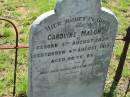 Caroline MALON,
born 5 Aug 1820 died 4 Aug 1910 aged 92 years;
Mt Beppo General Cemetery, Esk Shire