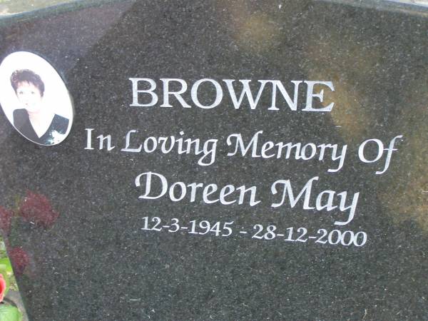 Doreen May BROWNE,  | 12-3-1945 - 18-12-2000,  | loved by Tanya, Connie, Stephen, Sally, Ros & Margot;  | Mudgeeraba cemetery, City of Gold Coast  | 