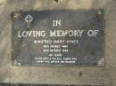 Winifred Mary HINES,
died 23 Oct 1989 aged 66 years,
wife mother grandma;
Mudgeeraba cemetery, City of Gold Coast