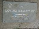 Hiram Roderick GILBERT,
husband father,
7 Sept 1914 - 15 June 1989;
Mudgeeraba cemetery, City of Gold Coast