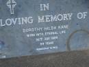 Dorothy Hilda KANE,
died 26 July 1989 aged 89 years;
Mudgeeraba cemetery, City of Gold Coast