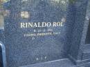 Rinaldo ROL,
born 21-8-1921 Torino Piemonte Italy;
Louise ROL,
born 2-7-1923 Asti Piemonte Italy;
Mudgeeraba cemetery, City of Gold Coast