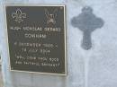 Hugh Nicholas Gerard COWHAM,
6-12-1926 - 19-7-2004;
Mudgeeraba cemetery, City of Gold Coast