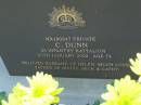 C. DUNN,
died 20 Jan 2002 aged 74 years,
husband of Helen,
father of Jennie, Mick & Cathy;
Mudgeeraba cemetery, City of Gold Coast