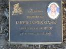 Jared James GANE,
son brother,
27-5-1975 - 12-10-2002;
Mudgeeraba cemetery, City of Gold Coast