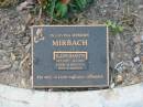Elaine Jeanette MIRBACH,
18-7-1937 - 14-1-2007,
wife mother;
Mudgeeraba cemetery, City of Gold Coast