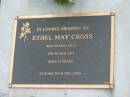 Ethel May CROSS,
died 4 March 2007 aged 81 years;
Mudgeeraba cemetery, City of Gold Coast