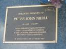 Peter John NIHILL,
21-1-1928 - 17-2-1007,
husband of Margaret (decd),
father of Elizabeth, Louise, Chatherine, Maryanne
& Daniela,
brother of Peggy & Genevieve;
Mudgeeraba cemetery, City of Gold Coast