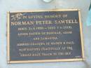 Norman Peter SAWTELL,
born 21-11-1930,
died 7-6-2006,
father of Deborah, Adam & Samantha,
grandpa of Mandy & Paul;
Mudgeeraba cemetery, City of Gold Coast