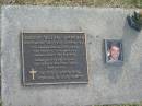 Vincent William HARREMAN,
30 Nov 1960 - 21 Sept 1998,
husband of Joanna,
father of Dean & Samuel,
son of Bill & Sonja,
brother of Henk, Peter, Terence, Rene & John;
Mudgeeraba cemetery, City of Gold Coast