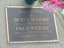 Betsy WRIGHT,
died 10-9-1996 aged 87 years;
Fred WRIGHT,
died 27-4-1997 aged 89 years;
Mudgeeraba cemetery, City of Gold Coast