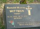 Ronald Murray (Fardy) WITTMAN,
13-11-1912 - 30-12-1996 aged 84 years;
Mudgeeraba cemetery, City of Gold Coast