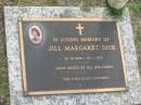 Jill Margaret DICK,
12-12-1944 - 10-1-1995;
Mudgeeraba cemetery, City of Gold Coast