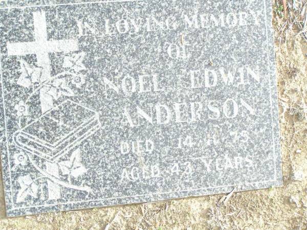 Noel Edwin ANDERSON,  | died 14-11-75 aged 43 years;  | Murphys Creek cemetery, Gatton Shire  | 