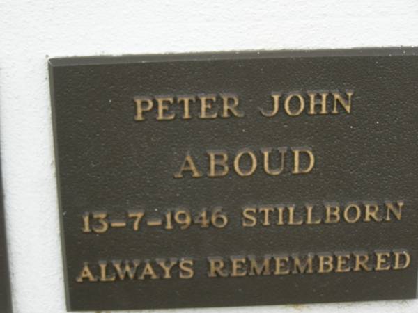 Peter John ABOUD,  | stillborn 13-7-1946;  | Murwillumbah Catholic Cemetery, New South Wales  | 