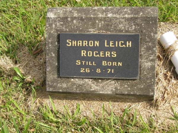 Sharon Leigh ROGERS,  | stillborn 26-8-71;  | Murwillumbah Catholic Cemetery, New South Wales  | 