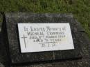 
Micheal CRIMMINS,
died 6 March 1964 aged 71 years;
June Marjory CRIMMINS,
died 18 Jan 1981;
Murwillumbah Catholic Cemetery, New South Wales
