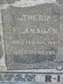 Catherine FLANAGAN,
died 14 Aug 1942 aged 57 years;
Andrew FLANAGAN,
died 27 Aug 1928 aged 57 years;
St James Catholic Cemetery, Palen Creek, Beaudesert Shire