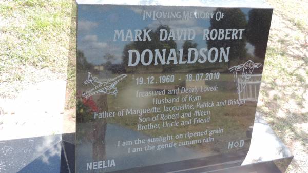 Mark David Robert DONALDSON  | b: 19 Dec 1960  | d: 18 Jul 2010  | husband of Kym  | father of Marguerite, Jacqueline, Patrick, Bridget  | son of Robert and Aileen  |   | Peak Downs Memorial Cemetery / Capella Cemetery  | 