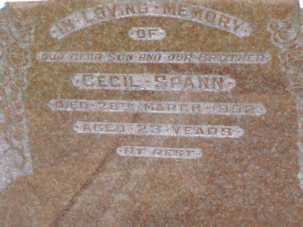 Cecil SPANN,  | son brother,  | died 28 March 1952 aged 23 years;  | Pimpama Island cemetery, Gold Coast  | 