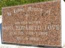 Mona Elizabeth LOVE,
mother,
15-10-1915 - 24-7-1996;
Pimpama Island cemetery, Gold Coast