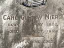 Carl Gustav MIERS,
born 9 May 1857,
died 27 Oct 1918;
Auguste Louise,
wife,
born 18 Oct 1866,
died 29 May 1945;
Pimpama Island cemetery, Gold Coast