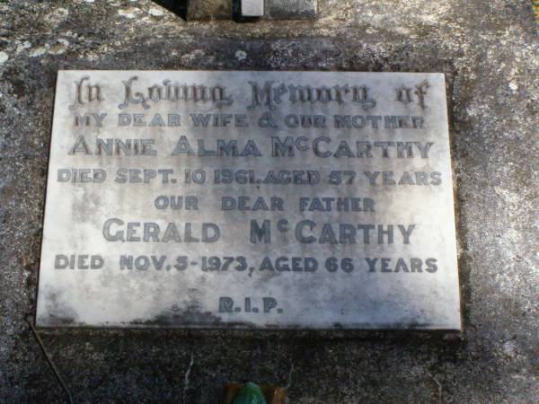 Annie Alam MCCARTHY, wife mother,  | died 10 Sept 1961 aged 57 years;  | Gerald MCCARTHY, father,  | died 5 Nov 1973 aged 66 years;  | Pine Mountain Catholic (St Michael's) cemetery, Ipswich  | 